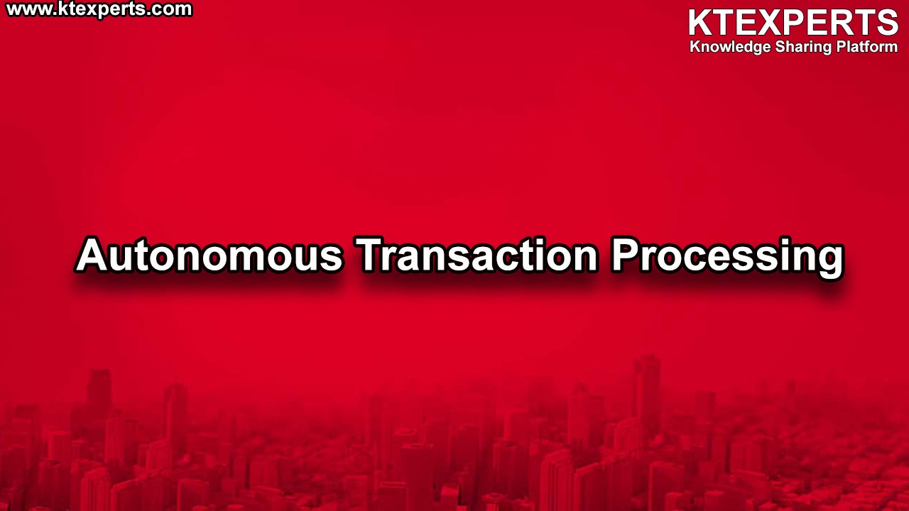 Autonomous Transaction Processing