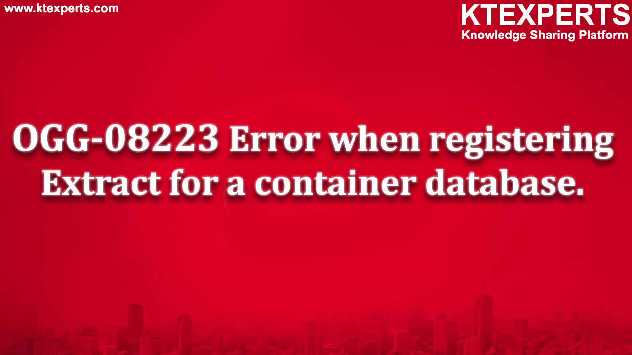 OGG-08223 Error when registering Extract for a container database.