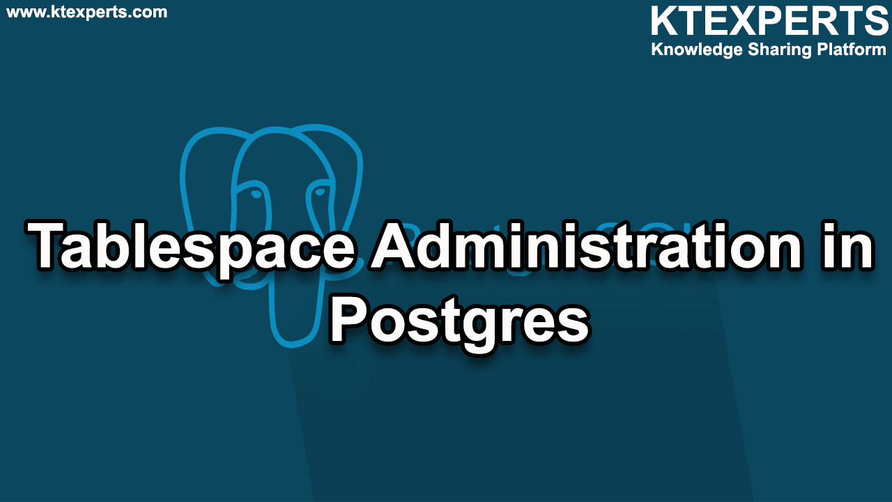 Tablespace Administration in Postgres – Q&A