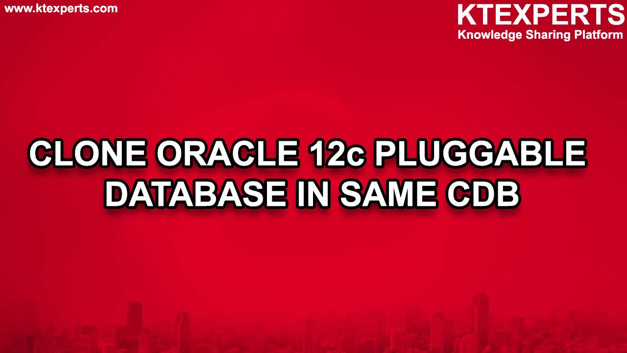 CLONE ORACLE 12c PLUGGABLE DATABASE IN SAME CDB