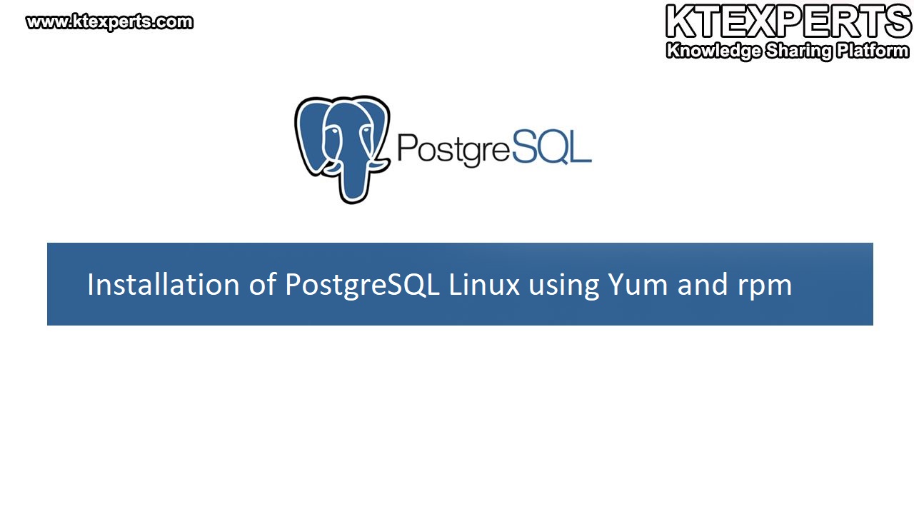 Installation of PostgreSQL Through YUM & RPM Methods