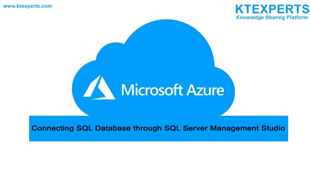 Connecting  SQL database though SQL Server Management Studio (SSMS)