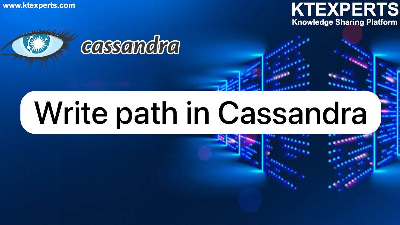 WRITE PATHS IN CASSANDRA: