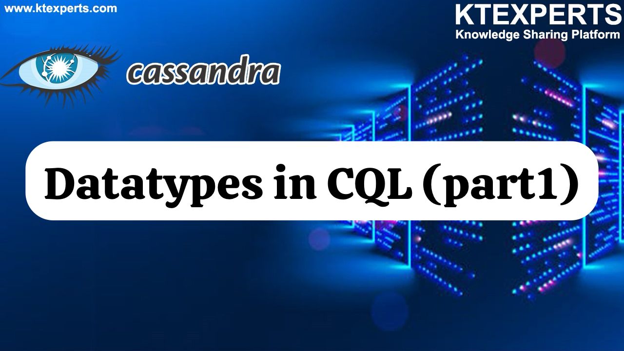 DATA TYPES IN CQL – Part1