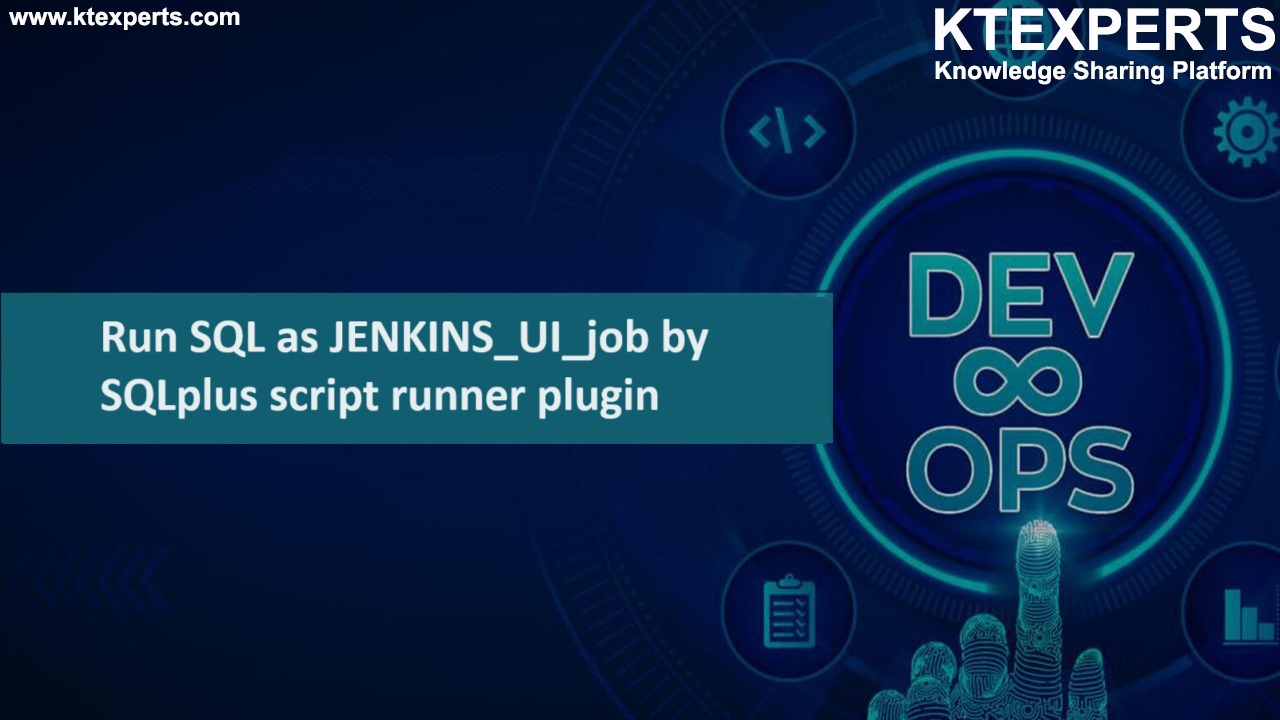 Run SQL as JENKINS_UI_job by SQLplus script runner plugin